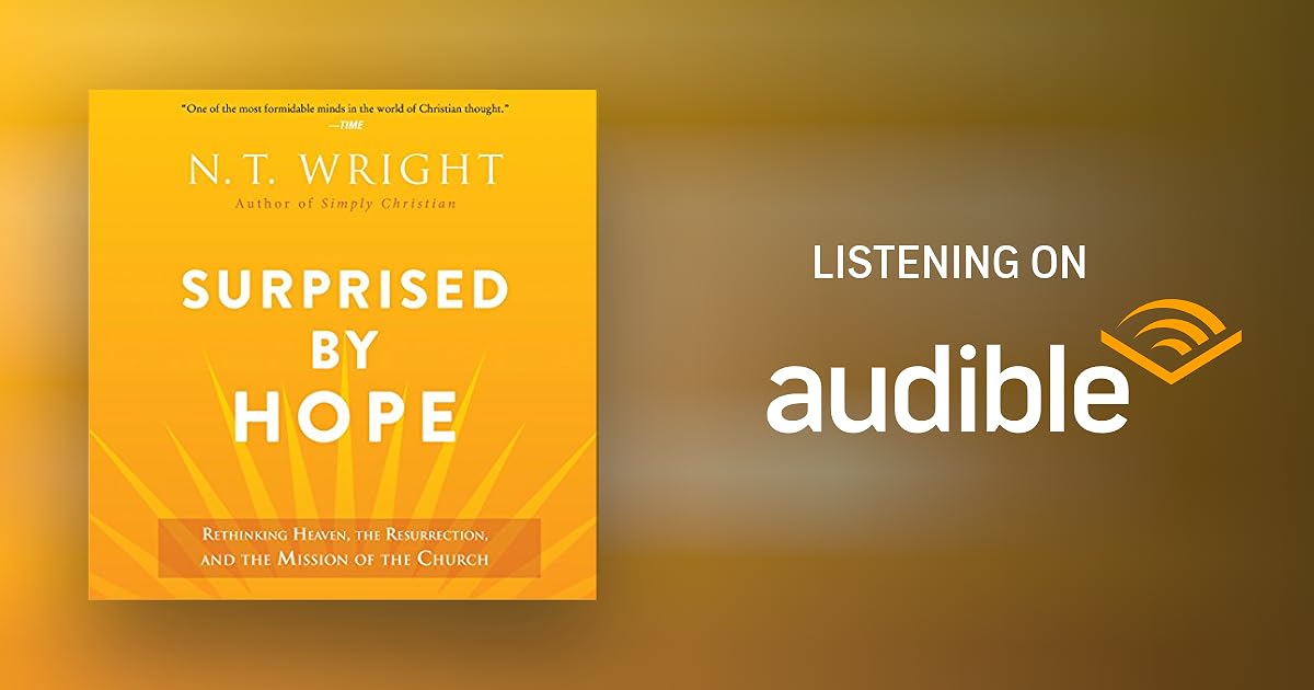 Surprised by Hope by N. T. Wright Audiobook Audible.ca